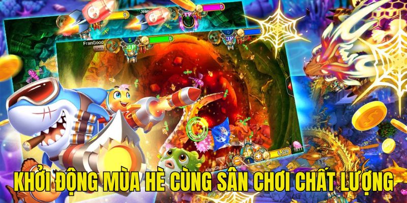 Khởi động mùa hè cùng sân chơi siêu chất lượng